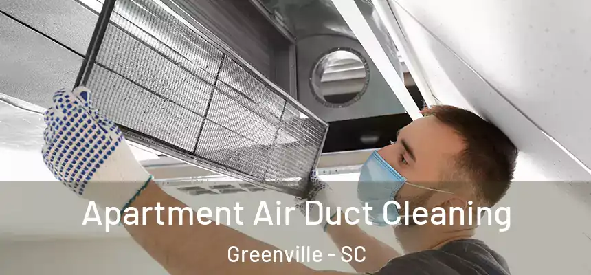  Apartment Air Duct Cleaning Greenville - SC