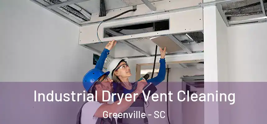  Industrial Dryer Vent Cleaning Greenville - SC