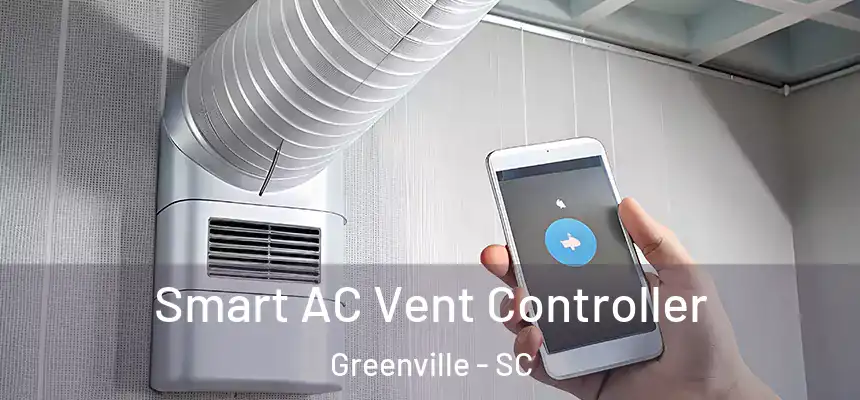  Smart AC Vent Controller Greenville - SC